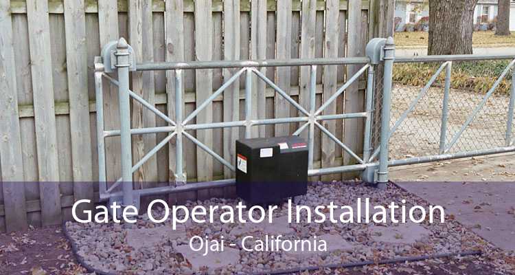 Gate Operator Installation Ojai - California